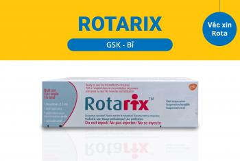 Vắc xin RORTARIX (Bỉ) Phòng tiêu chảy cấp do rotavirus