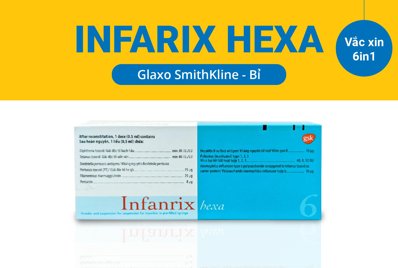 Vắc xin INFANRIX HEXA (Bỉ) Phòng 6 Bệnh Trong 1 Vắc Xin
