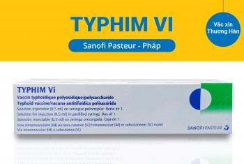 Vắc xin TYPHIM VI (Pháp) Phòng Bệnh Thương Hàn